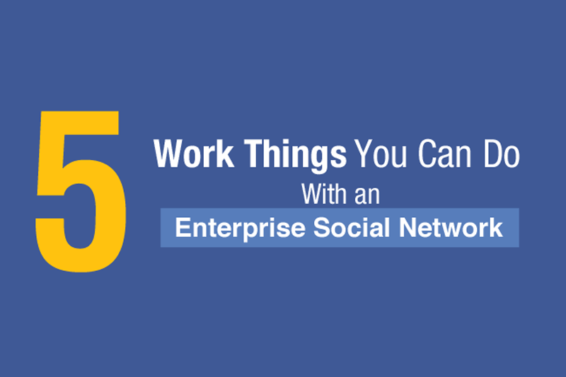 5-work-things-enterprise-social-network