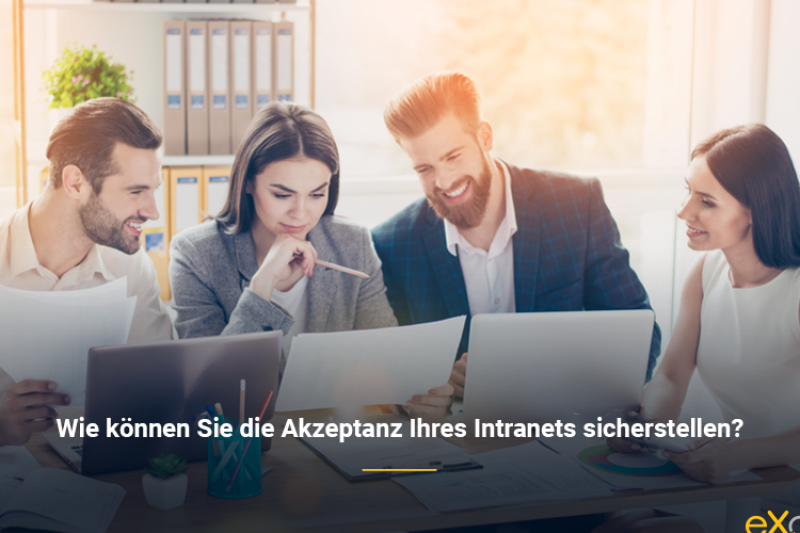 Wie können Sie die Akzeptanz Ihres Intranets sicherstellen